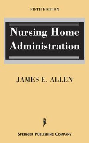 Nursing Home Administration: Fifth Edition image number 0