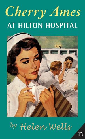 Cherry Ames at Hilton Hospital: Book 13 image number 0
