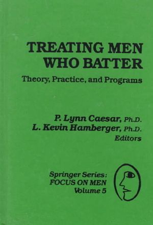 Treating Men Who Batter : Theory, Practice and Programs image number 0