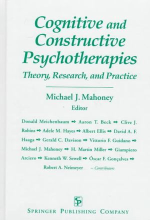 Cognitive and Constructive Psychotherapies: Theory, Research, and Practice image number 0