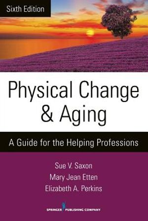 Physical Change and Aging: A Guide for the Helping Professions image number 0