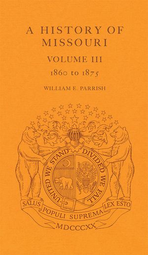 A History of Missouri (V3), 3: Volume III, 1860 to 1875 image number 0