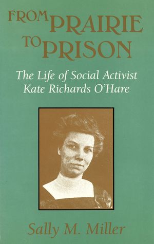 From Prairie to Prison, 1: The Life of Social Activist Kate Richards O'Hare image number 0