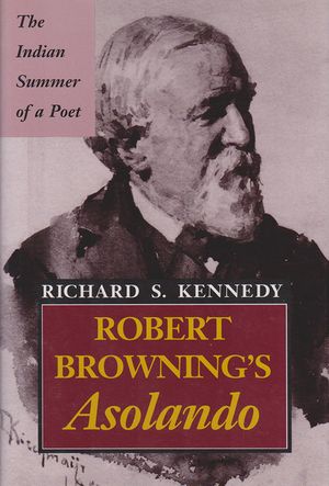 Robert Browning's Asolando: The Indian Summer of a Poet image number 0