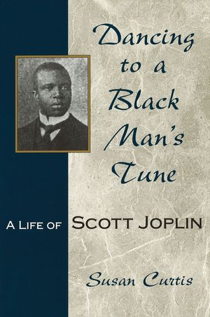 Dancing to a Black Man's Tune, 1: A Life of Scott Joplin image number 0