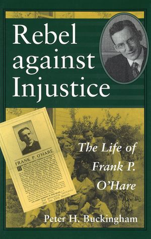 Rebel Against Injustice, 1: The Life of Frank P. O'Hare image number 0