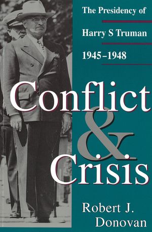 Conflict and Crisis, 1: The Presidency of Harry S. Truman, 1945-1948 image number 0