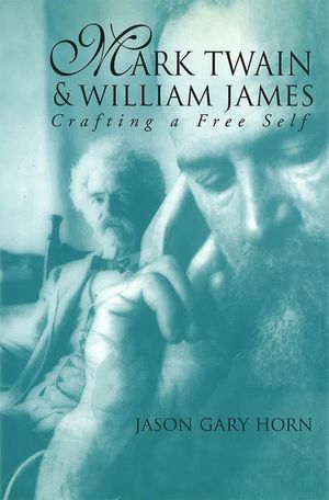 Mark Twain and William James: Crafting a Free Self image number 0