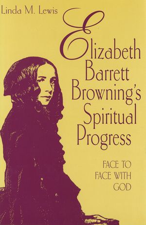 Elizabeth Barrett Browning's Spiritual Progress: Face to Face with God image number 0