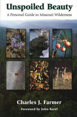 Unspoiled Beauty, 1: A Personal Guide to Missouri Wilderness image number 0
