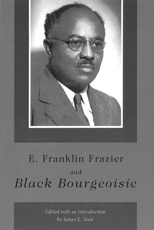 E. Franklin Frazier and Black Bourgeoisie image number 0