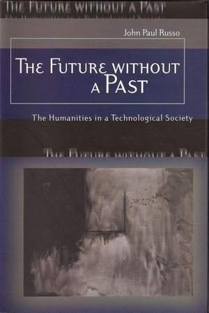 The Future Without a Past, 1: The Humanities in a Technological Society image number 0