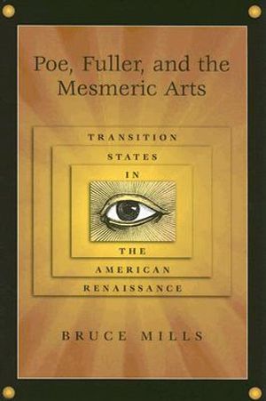Poe, Fuller, and the Mesmeric Arts: Transition States in the American Renaissance image number 0
