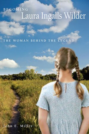 Becoming Laura Ingalls Wilder: The Woman Behind the Legend image number 0