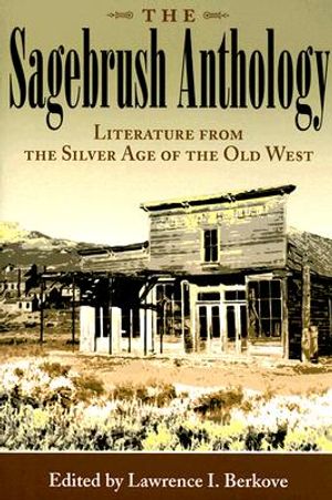 The Sagebrush Anthology: Literature from the Silver Age of the Old West image number 0