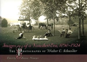 Images of a Vanished Era, 1898-1924: The Photographs of Walter C. Schneider image number 0