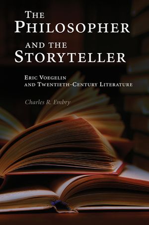 The Philosopher and the Storyteller: Eric Voegelin and Twentieth-Century Literature image number 0