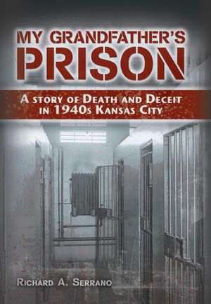 My Grandfather's Prison: A Story of Death and Deceit in 1940s Kansas City image number 0