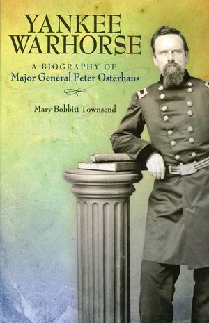 Yankee Warhorse: A Biography of Major General Peter Osterhaus image number 0