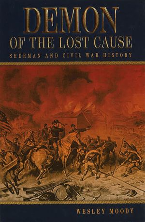 Demon of the Lost Cause: Sherman and Civil War History image number 0