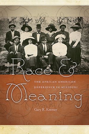 Race and Meaning, 1: The African American Experience in Missouri image number 0