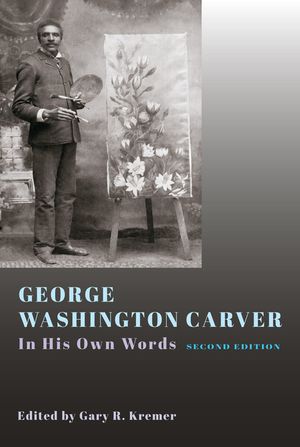 George Washington Carver: In His Own Words, Second Edition image number 0
