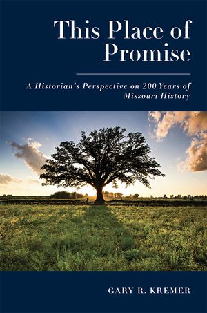 This Place of Promise: A Historian's Perspective on 200 Years of Missouri History image number 0