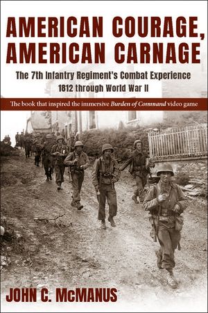 American Courage, American Carnage: The 7th Infantry Regiment's Combat Experience, 1812 Through World War II image number 0