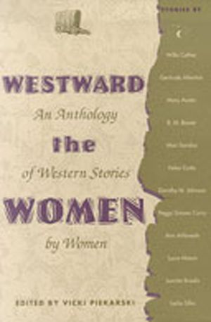 Westward the Women: An Anthology of Western Stories by Women image number 0