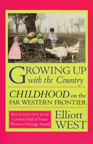 Growing Up with the Country: Childhood on the Far Western Frontier image number 0