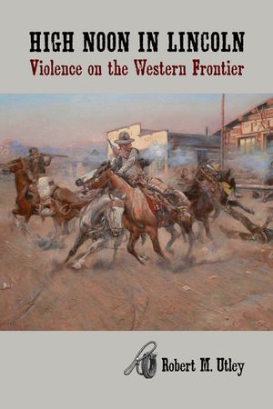 High Noon in Lincoln: Violence on the Western Frontier image number 0