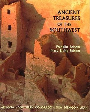 Ancient Treasures of the Southwest: A Guide to Archeological Sites and Museums in Arizona, Southern Colorado, New Mexico, and Utah image number 0