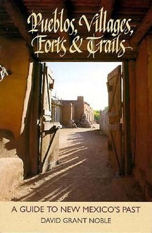 Pueblos, Villages, Forts, & Trails: A Guide to New Mexico's Past image number 0