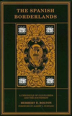 The Spanish Borderlands: A Chronicle of Old Florida and the Southwest image number 0