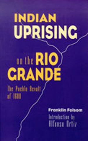 Indian Uprising on the Rio Grande: The Pueblo Revolt of 1680 image number 0