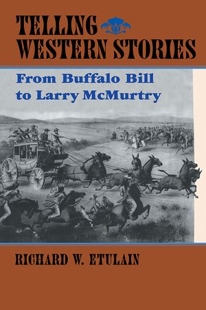 Telling Western Stories: From Buffalo Bill to Larry McMurtry image number 0