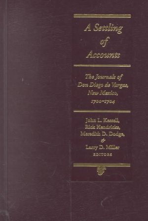 A Settling of Accounts: The Journals of Don Diego de Vargas, New Mexico, 1700-1704 image number 0