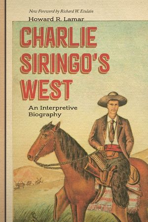 Charlie Siringo's West: An Interpretive Biography image number 0