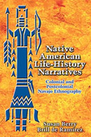 Native American Life-History Narratives: Colonial and Postcolonial Navajo Ethnography image number 0