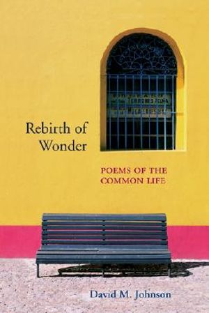 Rebirth of Wonder: Poems of the Common Life image number 0