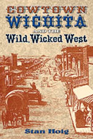 Cowtown Wichita and the Wild, Wicked West image number 0