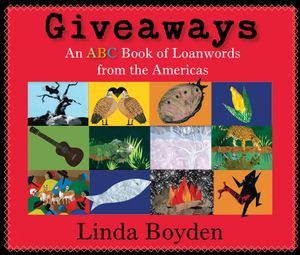 Giveaways: An ABC Book of Loanwords from the Americas image number 0