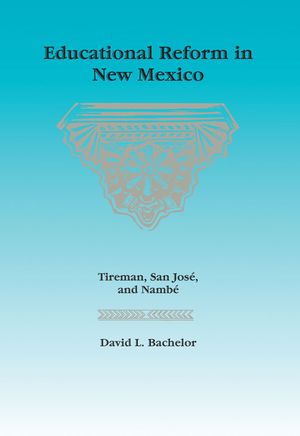 Educational Reform in New Mexico: Tireman, San Jos&eacute;, and Namb&eacute; image number 0