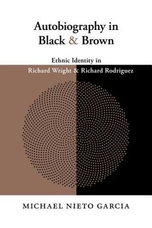 Autobiography in Black and Brown: Ethnic Identity in Richard Wright and Richard Rodriguez image number 0