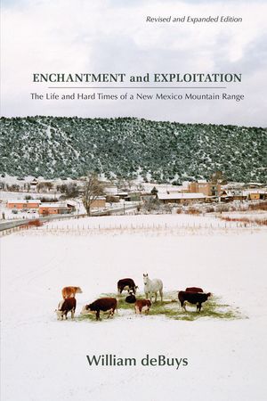 Enchantment and Exploitation: The Life and Hard Times of a New Mexico Mountain Range, Revised and Expanded Edition image number 0
