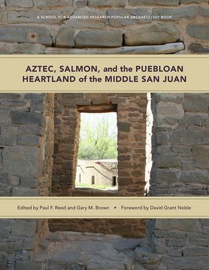 Aztec, Salmon, and the Puebloan Heartland of the Middle San Juan image number 0