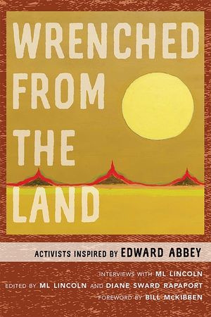 Wrenched from the Land: Activists Inspired by Edward Abbey image number 0