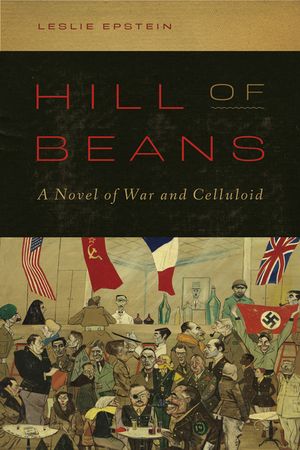 Hill of Beans: A Novel of War and Celluloid image number 0