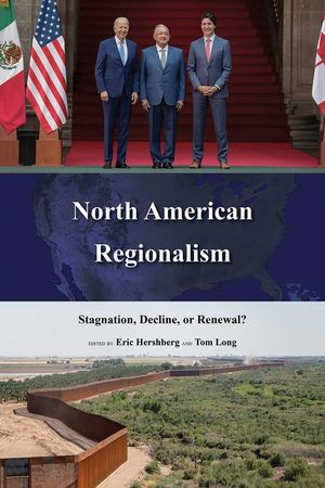 North American Regionalism: Stagnation, Decline, or Renewal? image number 0