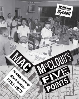 Mac McCloud's Five Points: Photographing Black Denver, 1938-1975 image number 0